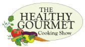 The Healthy Gourmet Cooking Show